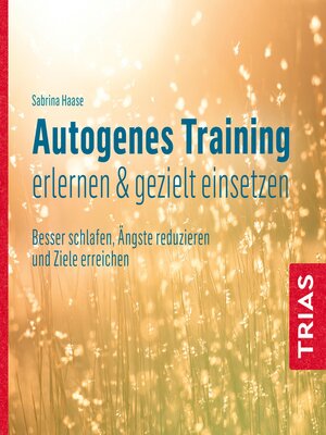 cover image of Autogenes Training erlernen & gezielt einsetzen (Hörbuch)